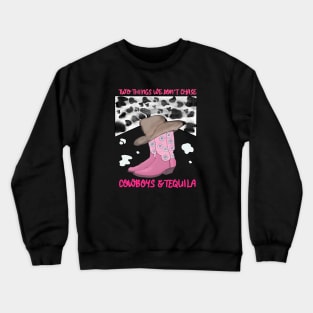 Two Things We Don't Chase Cowboys And Tequila Crewneck Sweatshirt